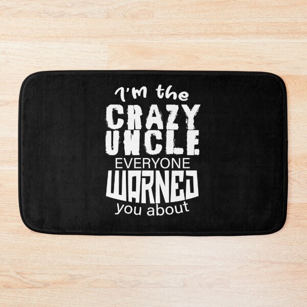 Item preview, I'm the crazy uncle everyone warned you about 2 designed and sold by bennikaufmann.
