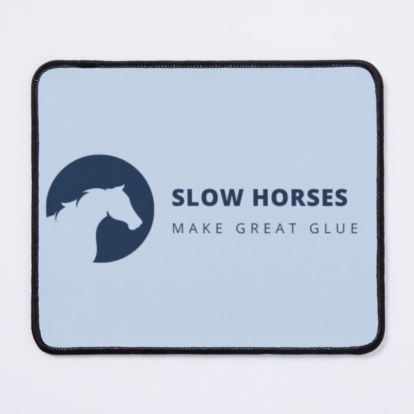 Item preview, Slow Horses Make Great Glue designed and sold by AlpacaSmokes.