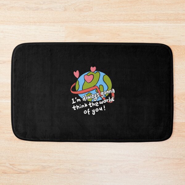 Item preview, I’m always gonna think the world of you. designed and sold by The SarahwH.