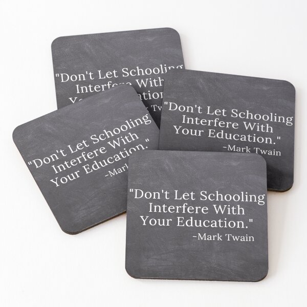 Item preview, Don't Let Schooling Interfere Mark Twain Quote Chalkboard Background designed and sold by TheKnightWriter.