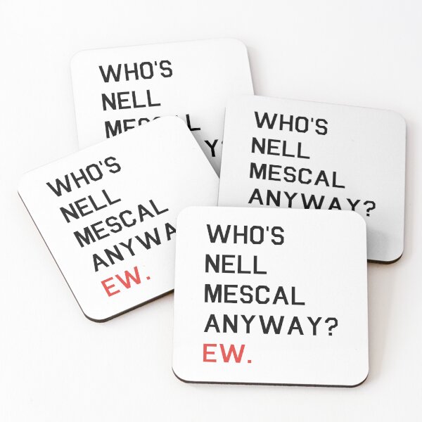 Item preview, who's nell mescal anyway? ew.  designed and sold by rosieamelia.