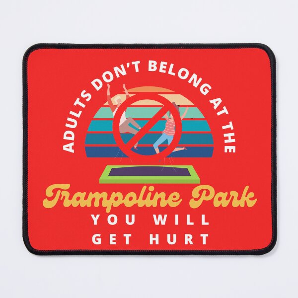Item preview, Adults Don't Belong At The Trampoline Park designed and sold by AlpacaSmokes.
