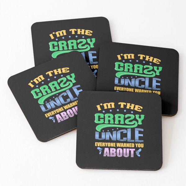 Item preview, I'm the crazy uncle everyone warned you about 4 designed and sold by bennikaufmann.