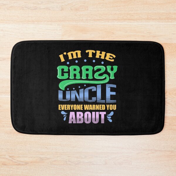 Item preview, I'm the crazy uncle everyone warned you about 4 designed and sold by bennikaufmann.