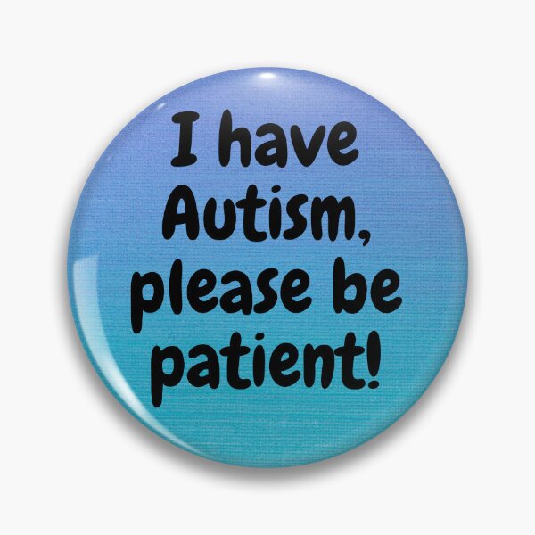 Item preview, I have autism, please be patient designed and sold by tattooclumsey.