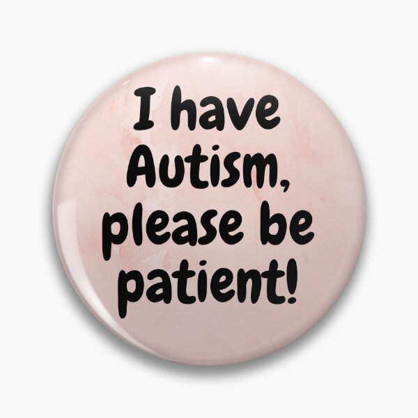 Item preview, I have autism, please be patient designed and sold by tattooclumsey.
