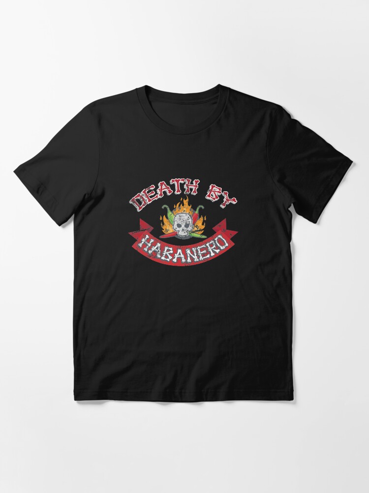 "Death By Habanero Chili Pepper Enthusiast" Tshirt for Sale by