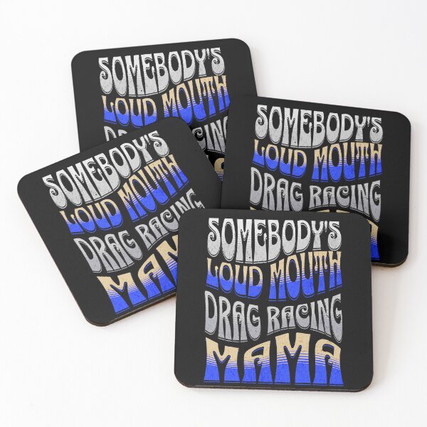 Item preview, Somebody's Loud Mouth Drag Racing Mama Funny Sarcastic Saying Somebody Loud Mouth Loudmouth Drag Racer Street Racer Race Track designed and sold by CarantinedChaos.