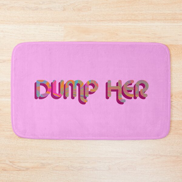 Item preview, "Dump Her" Psychedelic with groovy font designed and sold by fatherbruhl.