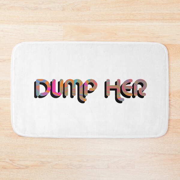 Item preview,  "Dump Her" on Black Psychedelic with groovy font designed and sold by fatherbruhl.