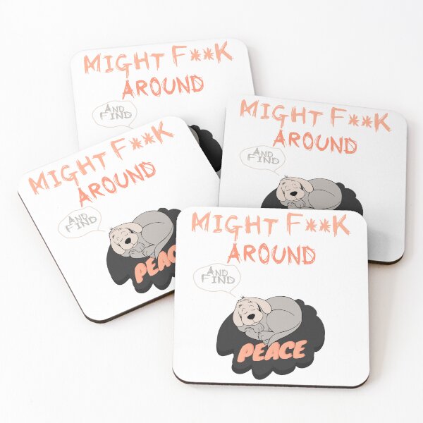 Item preview, Might F...k Around and Find Peace designed and sold by CreatorZones.