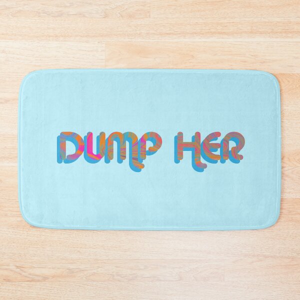 Item preview, "Dump Her" on Blue Psychedelic with groovy font designed and sold by fatherbruhl.