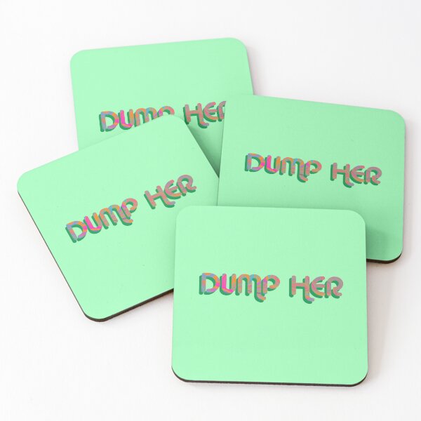 Item preview, "Dump Her" on Green Psychedelic with groovy font designed and sold by fatherbruhl.