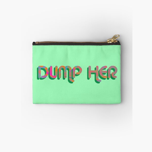 Item preview, "Dump Her" on Green Psychedelic with groovy font designed and sold by fatherbruhl.