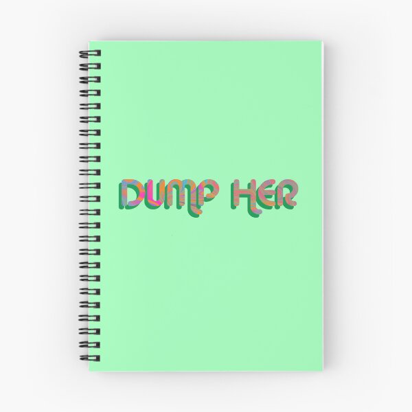 Item preview, "Dump Her" on Green Psychedelic with groovy font designed and sold by fatherbruhl.