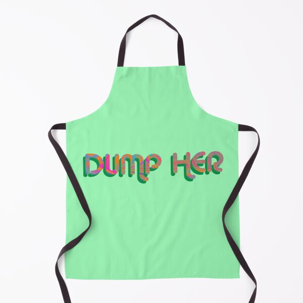 Item preview, "Dump Her" on Green Psychedelic with groovy font designed and sold by fatherbruhl.
