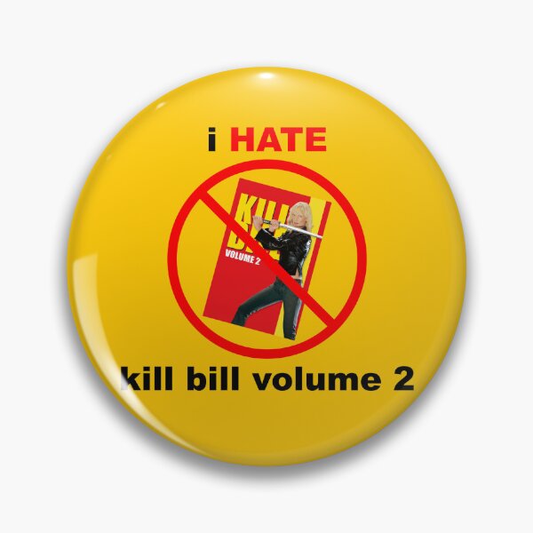 Item preview, I HATE KILL BILL VOLUME 2 designed and sold by Harvaticus.
