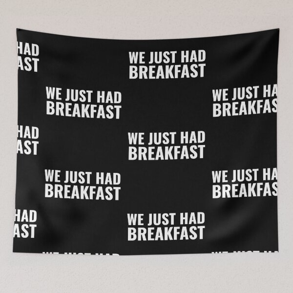 Item preview, We Just Had Breakfast designed and sold by gobbieshoppe.