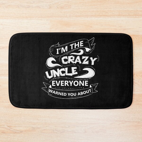 Item preview, I'm the crazy uncle everyone warned you about 5 designed and sold by bennikaufmann.