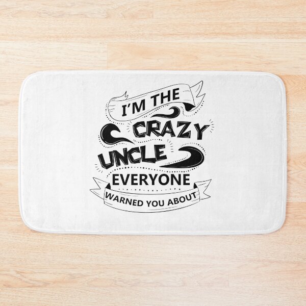 Item preview, I'm the crazy uncle everyone warned you about 6 designed and sold by bennikaufmann.