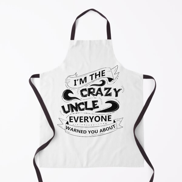 Item preview, I'm the crazy uncle everyone warned you about 6 designed and sold by bennikaufmann.