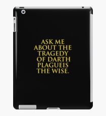 Ask me About Darth Plagueis iPad Case/Skin