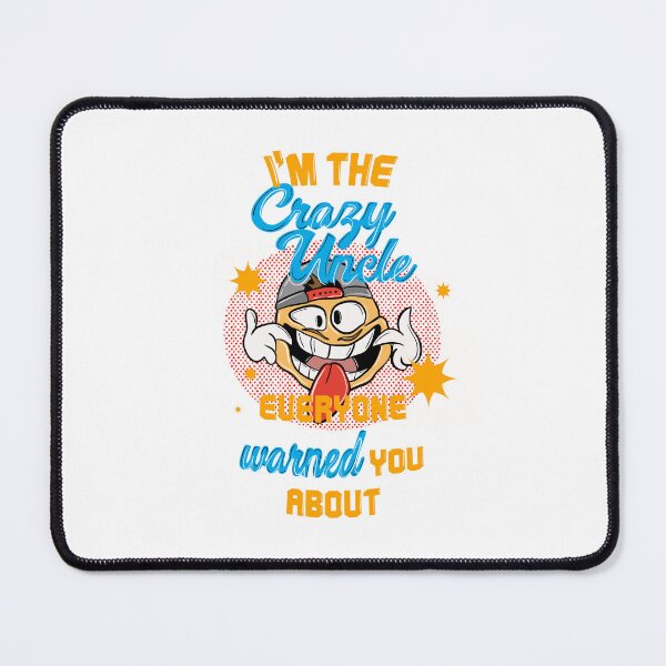 Item preview, I'm the crazy uncle everyone warned you about 7 designed and sold by bennikaufmann.