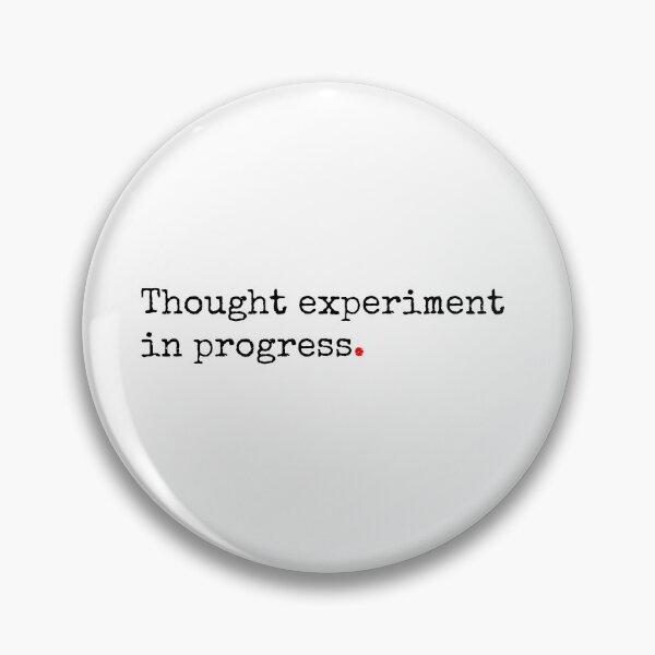 Artikelvorschau, Thought Experiment In Progress entworfen und verkauft von SW-WordWarThree.