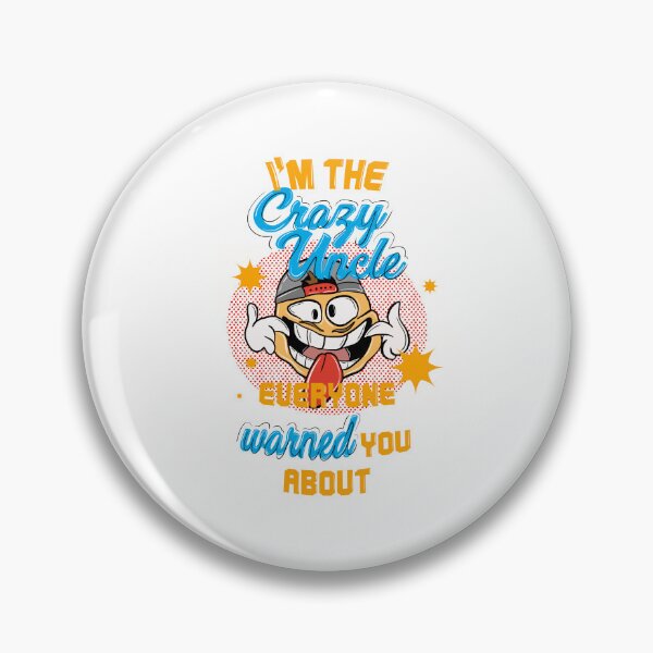 Item preview, I'm the crazy uncle everyone warned you about 8 designed and sold by bennikaufmann.