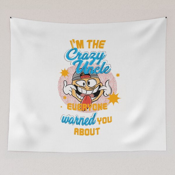 Item preview, I'm the crazy uncle everyone warned you about 8 designed and sold by bennikaufmann.