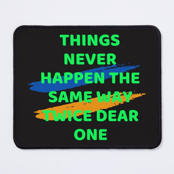 Item preview, things never happen the same way twice dear one. designed and sold by Modefissi.