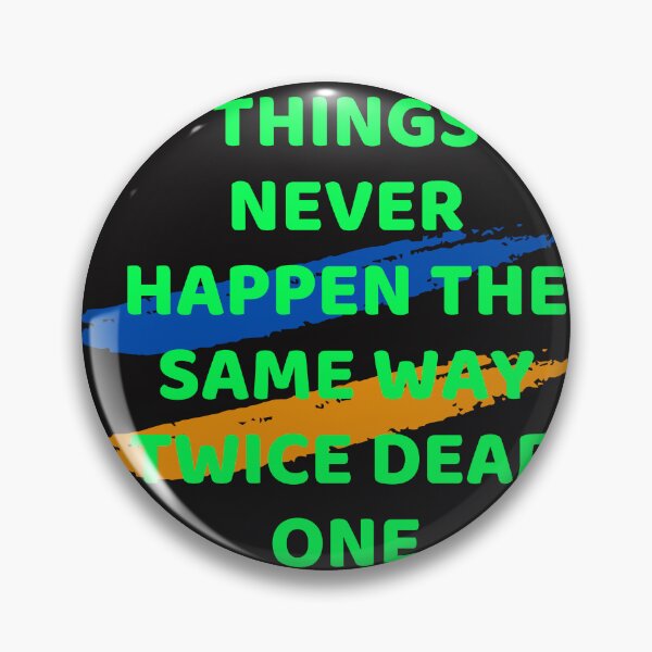 Item preview, things never happen the same way twice dear one. designed and sold by Modefissi.