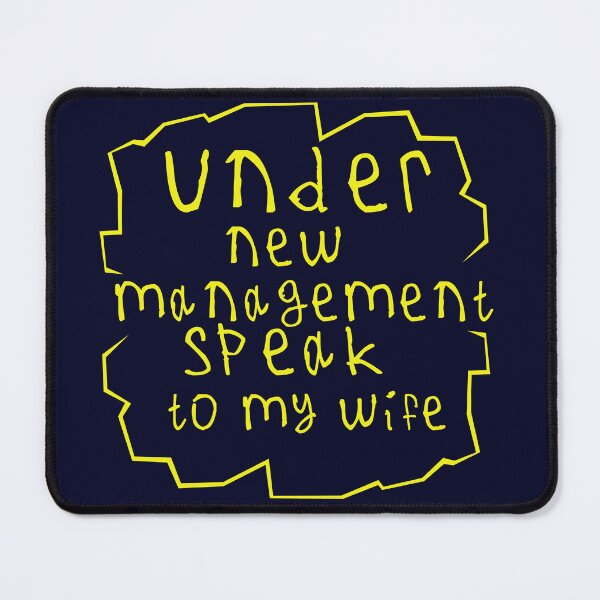 Item preview, Under new management speak to my wife designed and sold by kinpirks.