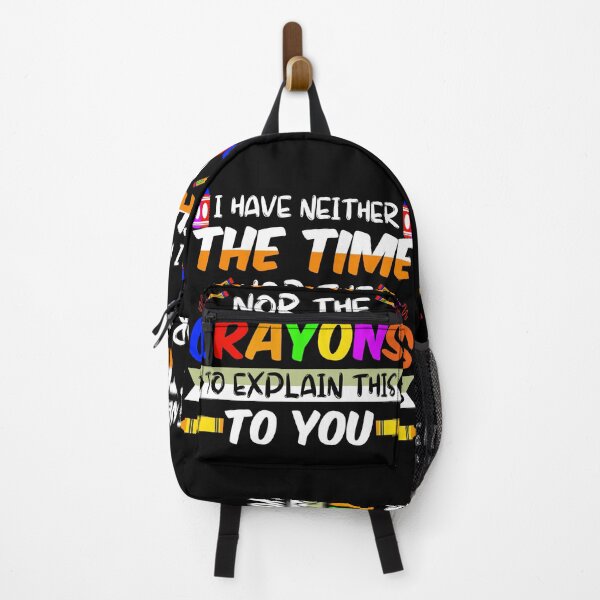 Item preview, I Have Neither The Time Nor The Crayons designed and sold by Affyboss6.