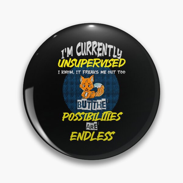 Item preview, I'm currently unsupervised but possibilities are endless designed and sold by bennikaufmann.