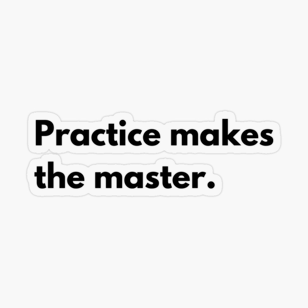 Practice makes the master Poster for Sale by PenguinProject