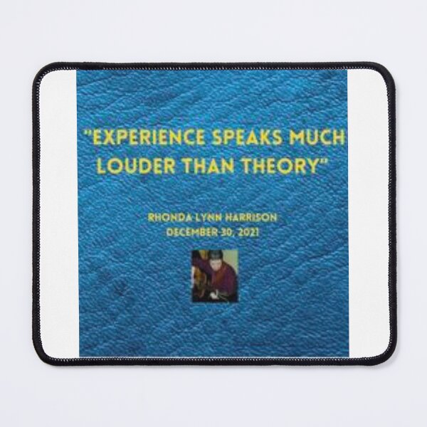 Item preview, Experience Speaks Much Louder Than Theory designed and sold by Romper65.