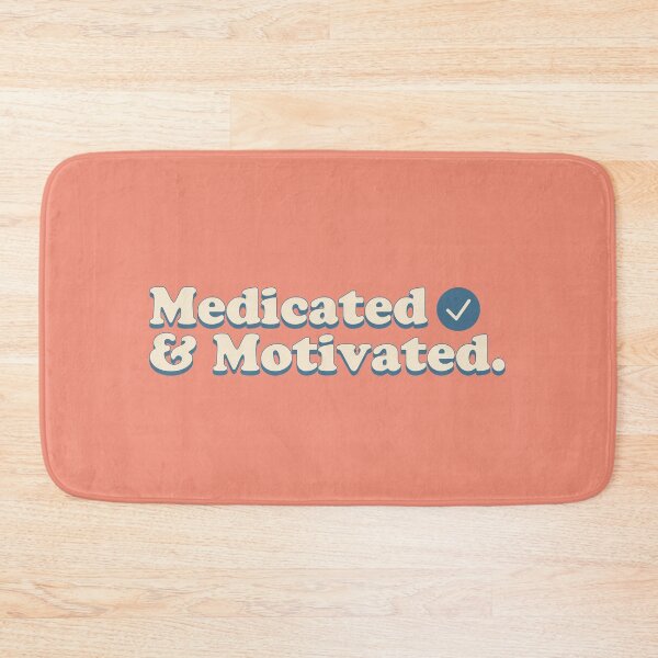 Item preview, Medicated and motivated. designed and sold by keilamariadesig.
