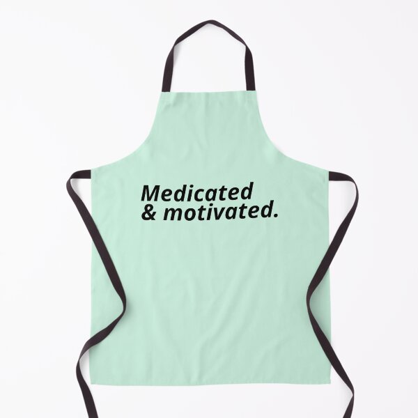 Item preview, Medicated and motivated. designed and sold by Xoquito.