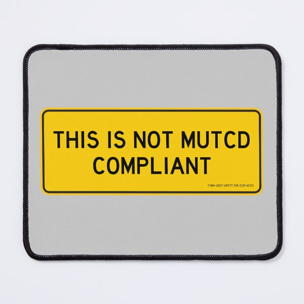 Item preview, This Is Not MUTCD Compliant designed and sold by SRnAC.