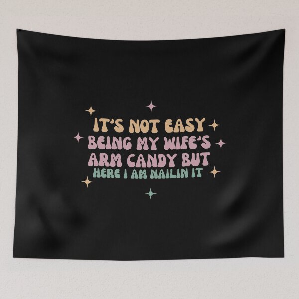 Item preview, it's not easy being my wife's arm candy but here i am nailin designed and sold by manandi1.