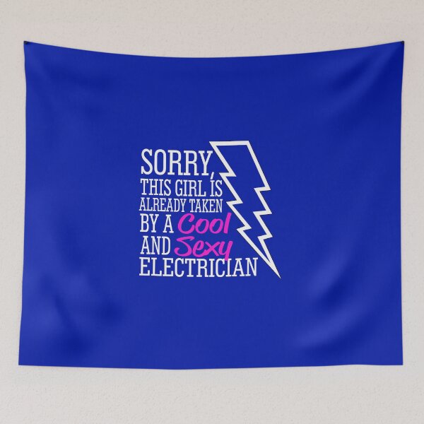 Item preview, Sorry, This Girl is Already Taken By A Cool And Sexy Electrician. designed and sold by flipper42.
