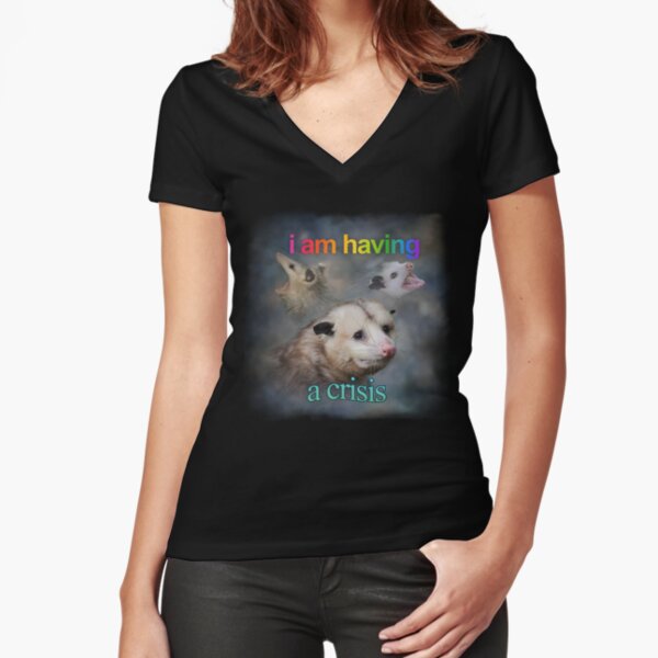 I am having a crisis possum word art Fitted V-Neck T-Shirt