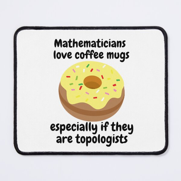 Item preview, mathematicians love coffee mugs, especially if they are topologists designed and sold by NoetherSym.