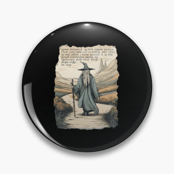 Item preview, The Wizard - Quote - It is the small everyday deeds of ordinary folk that keep darkness at bay - Fantasy designed and sold by Fenay Designs.