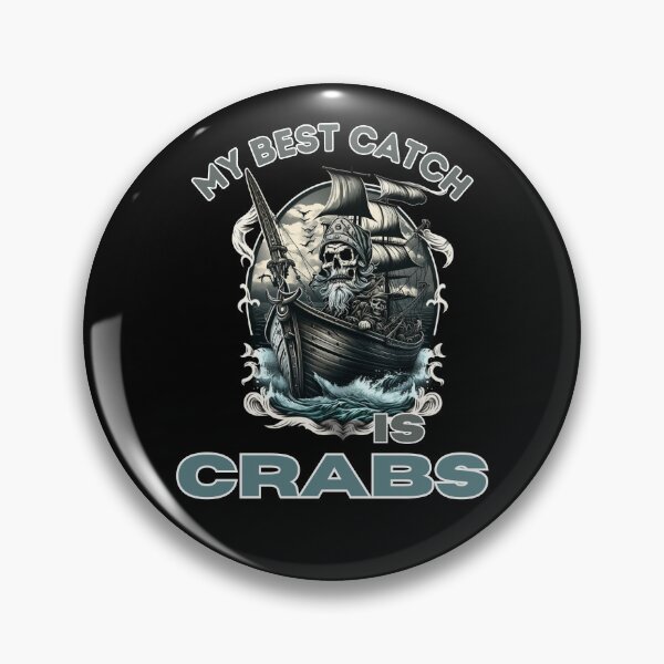 Item preview, Deadliest Catch, My Best Catch Is Crabs designed and sold by DiamondPixel.