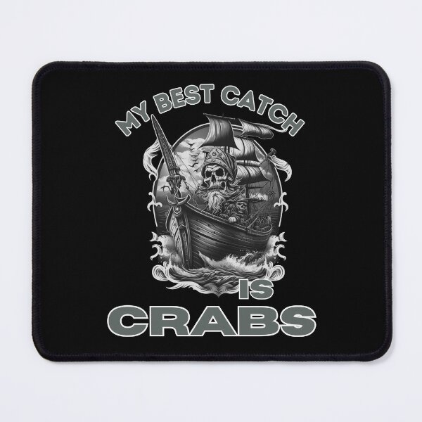 Item preview, Deadliest Catch, My Best Catch Is Crabs designed and sold by DiamondPixel.