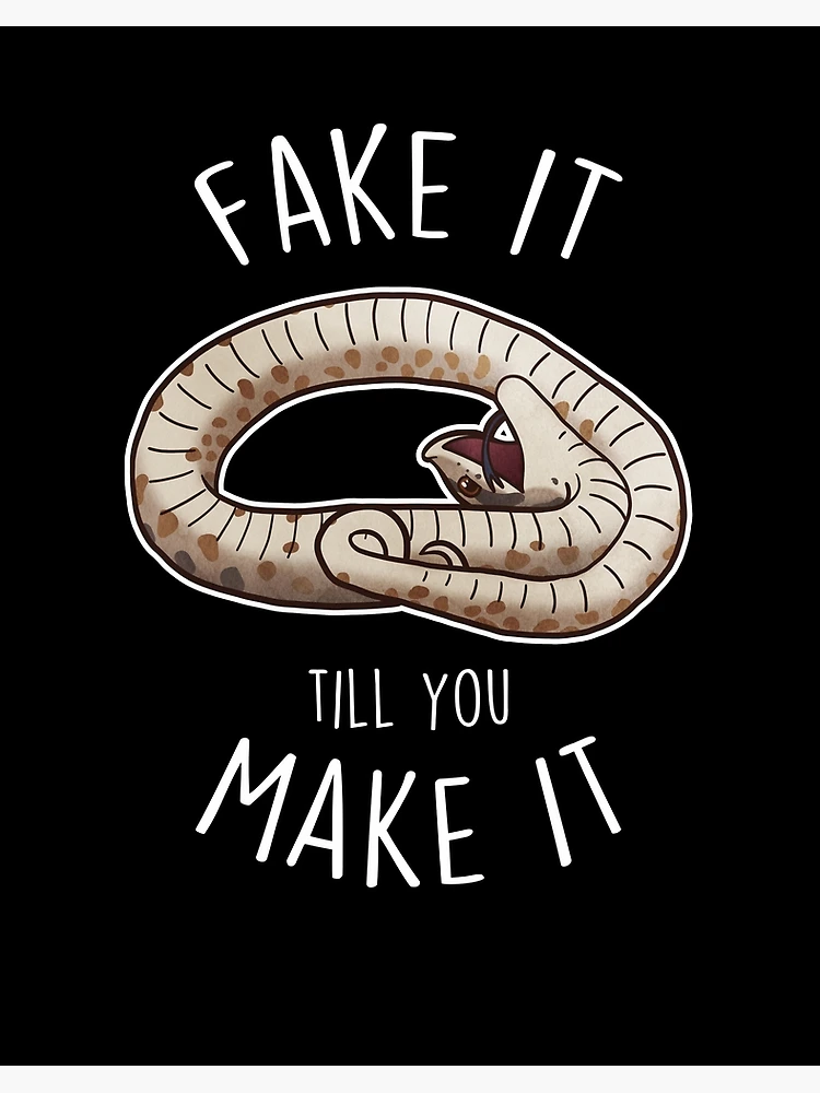 Snake It 'Til You Make It