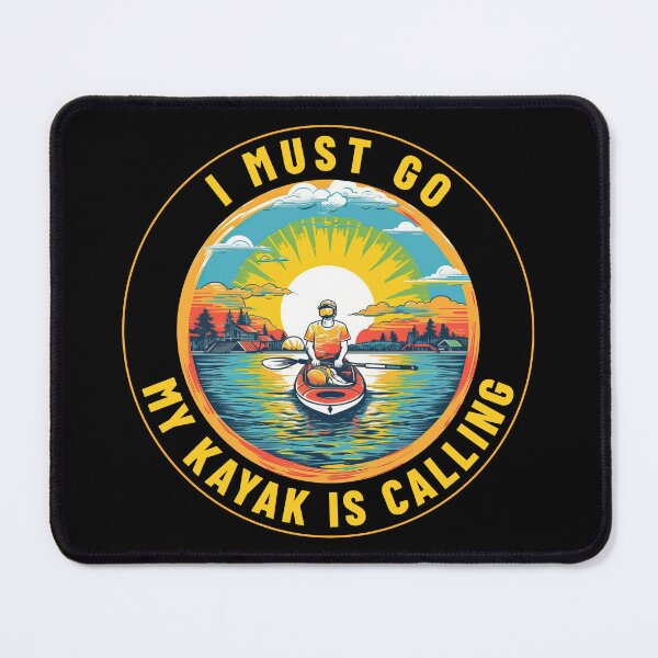 Item preview, I Must Go - My Kayak Is Calling - A Kayaking Design designed and sold by Mindful-Designs.