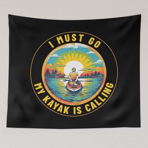 Item preview, I Must Go - My Kayak Is Calling - A Kayaking Design designed and sold by Mindful-Designs.